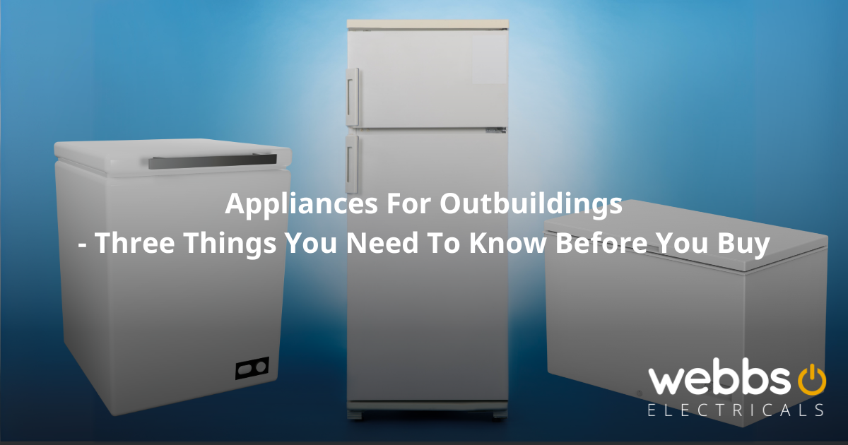 Appliances for Outbuildings - Three Things You Need to Know Before You Buy